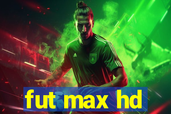 fut max hd